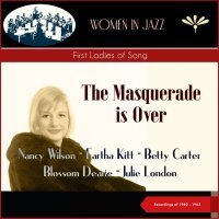Betty Carter - The Masquerade Is Over (First Ladies of Song)