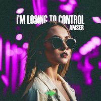 Amser - I'm Losing to Control
