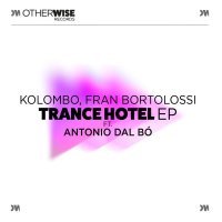 Kolombo, Fran Bortolossi, Antonio Dal Bó - Trance Hotel (Edit)
