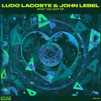 Ludo Lacoste, John Lebel - What You Got (Extended Mix)
