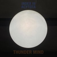 INDEX III, Acytota - Thunder Mind