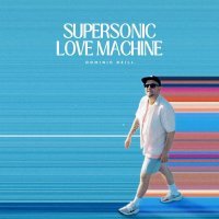 Dominic Neill - Supersonic Love Machine