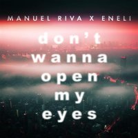 Manuel Riva, Eneli - Don't Wanna Open My Eyes