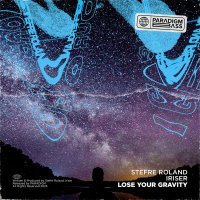 Stefre Roland, Iriser - Lose Your Gravity