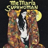 MeMaria - SUPAWOMAN