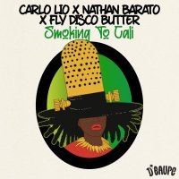 Carlo Lio, Nathan Barato, Fly Disco Butter - Smoking To Cali