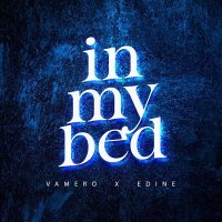 Vamero, Edine - In My Bed