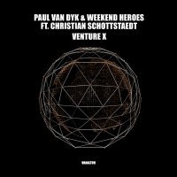 Paul van Dyk, Weekend Heroes, Christian Schottstaedt - VENTURE X