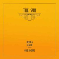 Booka Shade, Gab Rhome - The Sun