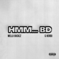 G Herbo, Mello Buckzz - hmm…BD