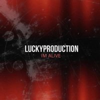 LuckyProduction - I'm Alive