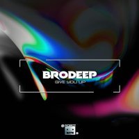 BrodEEp - Give You Up
