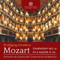 Orchestra da Camera del Conservatorio di Mantova - Mozart: Symphony No. 14 in A Major, K. 114