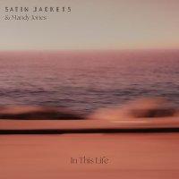 Satin Jackets, Mandy Jones - In This Life