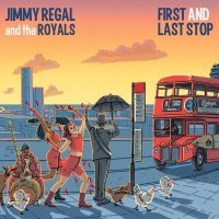 Jimmy Regal and the Royals - Bones to Dust