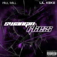 Paul Wall, Lil Keke - Swangin' Glass