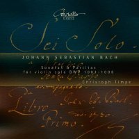 Christoph Timpe - Bach: Sonatas and Partitas for Violin Solo BWV 1001 - 1006