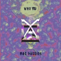 mac passion - Who You