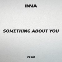 Inna - Something 'bout You