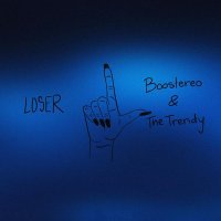 Boostereo, The Trendy - Loser