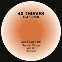 40 Thieves, Qzen, O-SHiN - Don't Turn it Off (Session Victim Extended Remix)