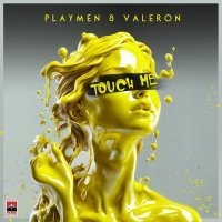 Playmen, Valeron, Klavdia - Touch Me (Radio Edit)