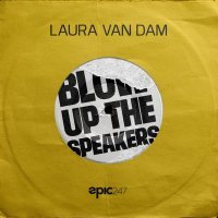 Laura Van Dam - Blow Up The Speakers