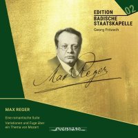 Badische Staatskapelle - Max Reger: Romantische Suite, Mozart-Variationen