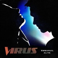 Emmanuil, Aliya - Virus