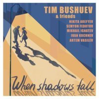 Tim Bushuev & friends - I can't get started (with you)