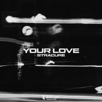 STRACURE - Your Love