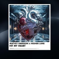 Matvey Emerson, Higher Lane - Hit My Heart