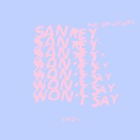 Re.You, Jim Hickey, SANREY - Won’t Say