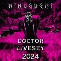 MINUSUSHI - DOCTOR LIVESEY 2024