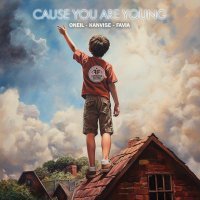 ONEIL, KANVISE, FAVIA - Cause You Are Young