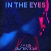 Amser, Quattroteque - In the Eyes