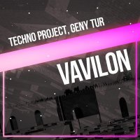 Techno Project, Geny Tur - Vavilon