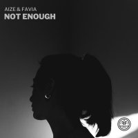 Aize, FAVIA - Not Enough