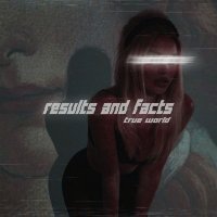 True World - Results and Facts