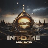 Lounatic - Into Me