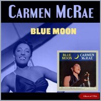 Carmen McRae, Orchestra Tadd Dameron - Blue Moon
