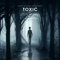 Anton Lacosta, Aleks Marty - Toxic