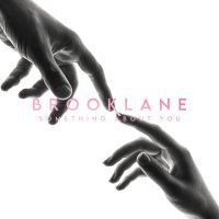 BrookLane - Something About You