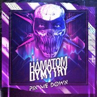 Hämatom, Dymytry - Pin Me Down